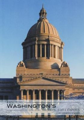 Exploring Washington S Majestic State Capitol By Cathleen M