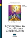 ICRC: Introduction to Cisco Router Configuration (CCNP Certification Courseware Series)