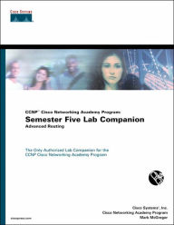 CCNP Cisco Networking Academy Program: Semester Five Lab Companion, Advanced Routing / Edition 1