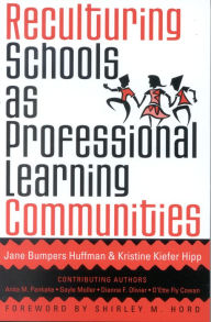 Title: Reculturing Schools as Professional Learning Communities / Edition 1, Author: Jane Bumpers Huffman