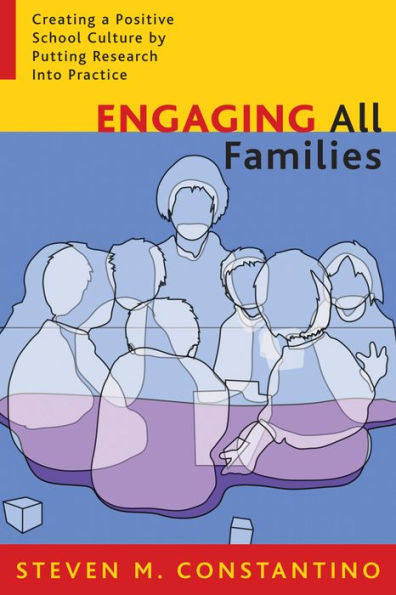 Engaging All Families: Creating a Positive School Culture by Putting Research Into Practice / Edition 1