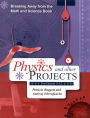 Breaking Away from the Math and Science Book: Physics and Other Projects for Grades 3-12 / Edition 1