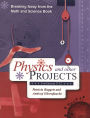 Breaking Away from the Math and Science Book: Physics and Other Projects for Grades 3-12