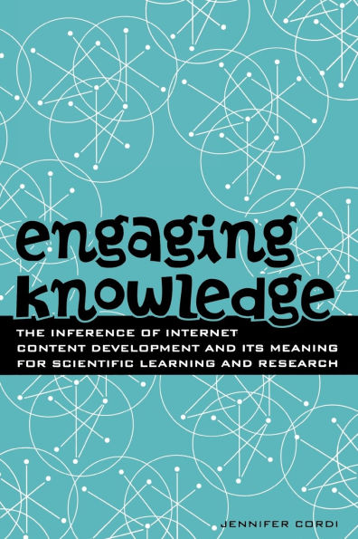 Engaging Knowledge: The Inference of Internet Content Development and Its Meaning for Scientific Learning and Research