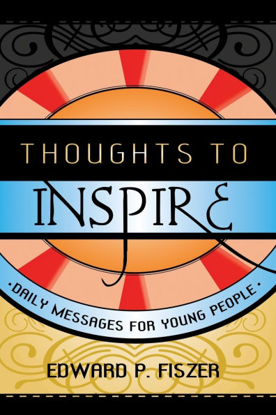 Thoughts to Inspire: Daily Messages for Young People