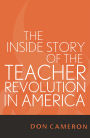 The Inside Story of the Teacher Revolution in America