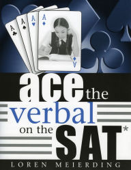 Title: Ace the Verbal on the SAT, Author: Loren Meierding