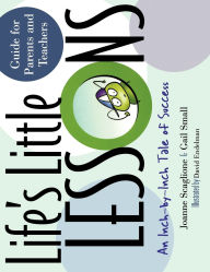 Title: Life's Little Lessons: An Inch-By-Inch Tale of Success, Author: Joanne Scaglione