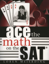 Title: Ace the Math on the SAT, Author: Loren Meierding