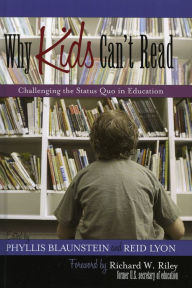 Title: Why Kids Can't Read: Challenging the Status Quo in Education, Author: Phyllis Blaunstein