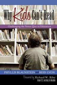 Title: Why Kids Can't Read: Challenging the Status Quo in Education, Author: Phyllis Blaunstein