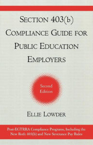 Title: Section 403(b) Compliance Guide for Public Education Employers, Author: Ellie Lowder