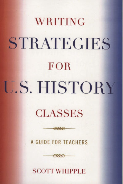 Writing Strategies for U.S. History Classes: A Guide for Teachers