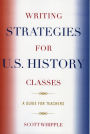 Writing Strategies for U.S. History Classes: A Guide for Teachers