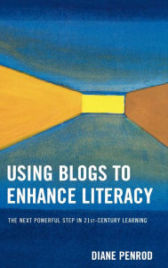 Using Blogs to Enhance Literacy: The Next Powerful Step in 21st-Century Learning