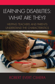 Title: Learning Disabilities: What Are They?: Helping Teachers and Parents Understand the Characteristics, Author: Robert Evert Cimera