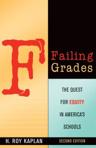 Title: Failing Grades: The Quest for Equity in America's Schools, Author: H. Roy Kaplan