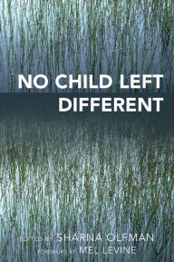 Title: No Child Left Different, Author: Sharna Olfman