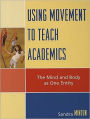 Using Movement to Teach Academics: The Mind and Body as One Entity