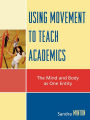 Using Movement to Teach Academics: The Mind and Body as One Entity