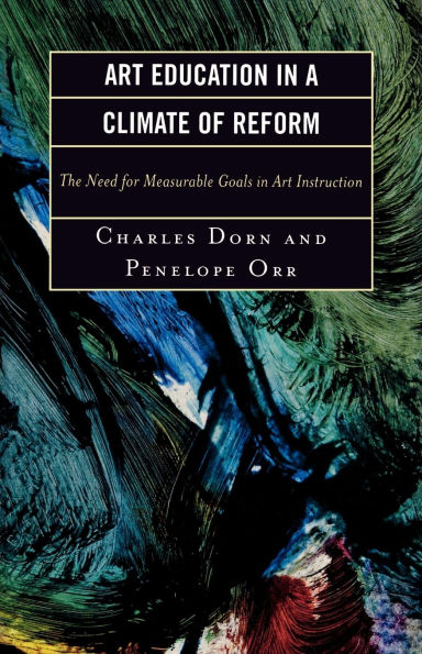 Art Education in a Climate of Reform: The Need for Measurable Goals in Art Instruction