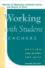 Working with Student Teachers: Getting and Giving the Best