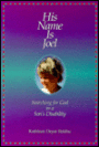 His Name Is Joel: Searching for God in a Son's Disability