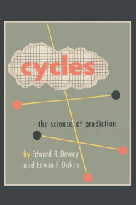 Title: Cycles: The Science of Prediction, Author: Edward R. Dewey