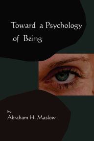 Title: Toward A Psychology of Being-Reprint of 1962 Edition First Edition, Author: Abraham H. Maslow