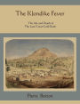 The Klondike Fever: The Life and Death of the Last Great Gold Rush