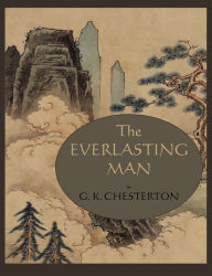 Title: The Everlasting Man, Author: G. K. Chesterton