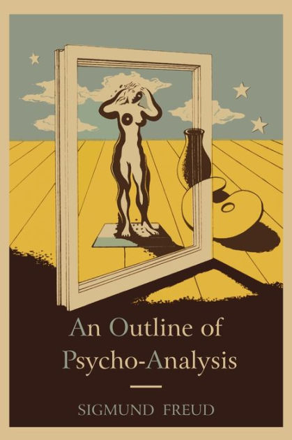 An Outline of Psychoanalysis by Sigmund Freud, Paperback | Barnes & Noble®