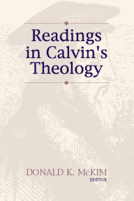 Readings in Calvin's Theology