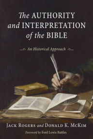 Title: Authority and Interpretation of the Bible: An Historical Approach, Author: Jack Rogers