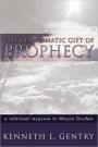 The Charismatic Gift of Prophecy: A Reformed Response to Wayne Grudem