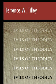Title: The Evils of Theodicy, Author: Terrence W Tilley