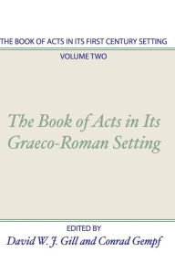 The Book of Acts in its First Century Setting, Volume 2: Graeco-Roman Setting