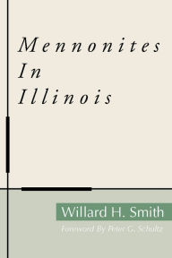 Title: Mennonites in Illinois, Author: Willard H. Smith