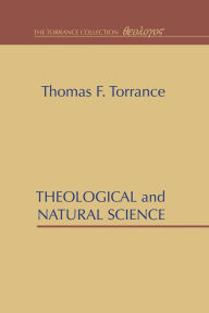 Title: Theological and Natural Science, Author: Thomas F. Torrance