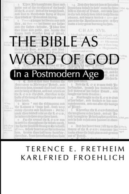 The Bible As Word Of God: In A Postmodern Age By Terence E. Fretheim 