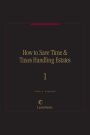 How to Save Time & Taxes Handling Estates