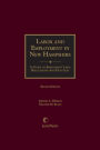 Labor and Employment in New Hampshire: Guide to Employment Laws, Regulations and Practices