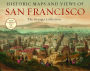 Historic Maps and Views of San Francisco: 24 Frameable Maps and Views