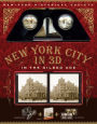 New-York Historical Society New York City in 3D In The Gilded Age: A Book Plus Stereoscopic Viewer and 50 3D Photos from the Turn of the Century