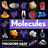 Title: Molecules: The Elements and the Architecture of Everything, Book 2 of 3, Author: Theodore Gray