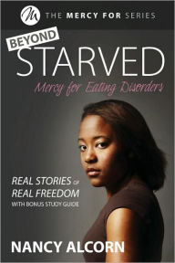 Beyond Starved: Real Stories of Real Freedom