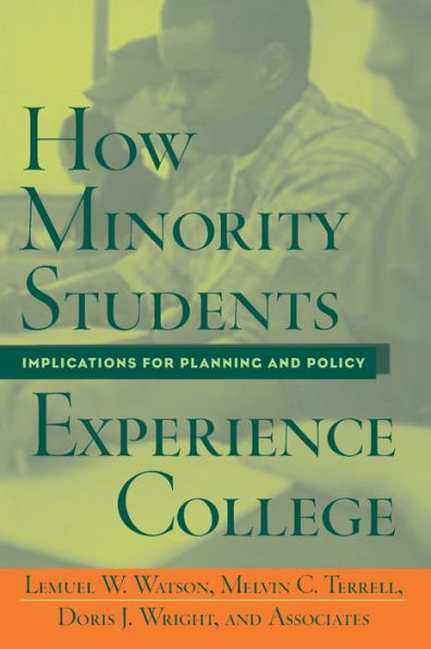 How Minority Students Experience College: Implications for Planning and Policy / Edition 1