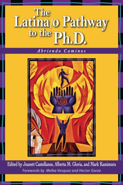 The Latina/o Pathway to the Ph.D.: Abriendo Caminos / Edition 1