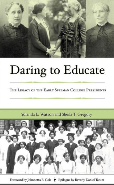 Daring to Educate: The Legacy of the Early Spelman College Presidents