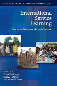 Title: International Service Learning: Conceptual Frameworks and Research / Edition 1, Author: Robert G. Bringle